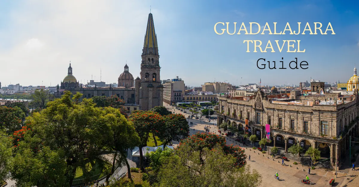 Guadalajara Travel Guide