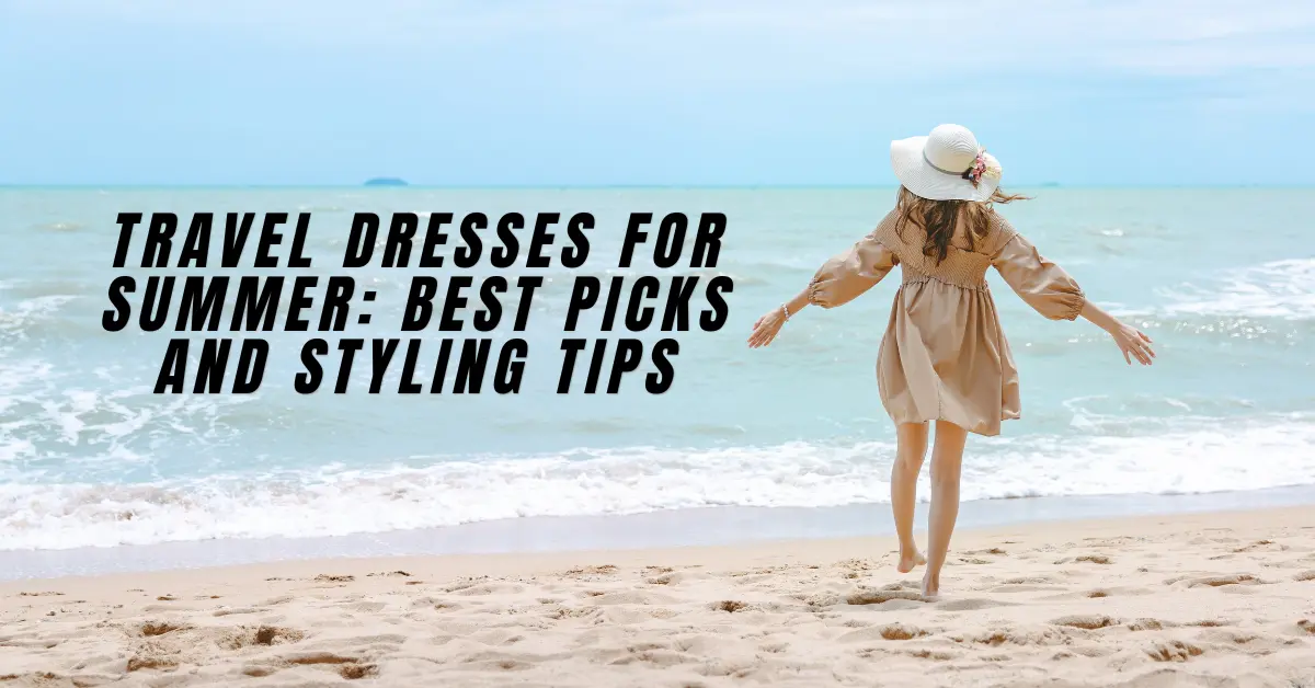 Travel Dresses for Summer